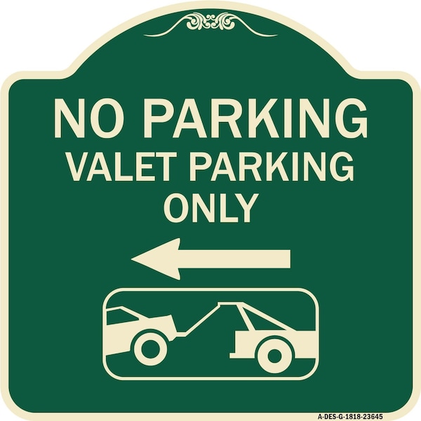 Signmission No Parking Valet Parking Only Heavy-Gauge Aluminum Architectural Sign, 18" x 18", G-1818-23645 A-DES-G-1818-23645 - main